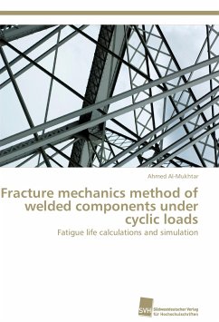 Fracture mechanics method of welded components under cyclic loads - Al-Mukhtar, Ahmed