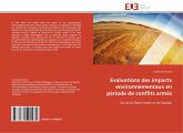 Evaluations des impacts environnementaux en période de conflits armés