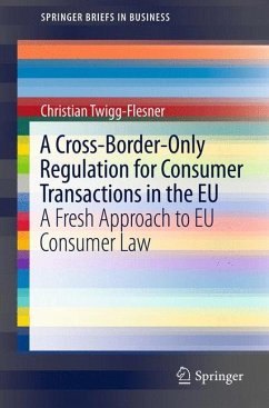 A Cross-Border-Only Regulation for Consumer Transactions in the EU - Twigg-Flesner, Christian