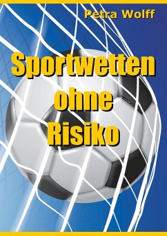 Sportwetten ohne Risiko - Wolff, Petra