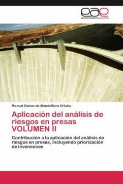 Aplicación del análisis de riesgos en presas VOLUMEN II - Gómez de Membrillera Ortuño, Manuel