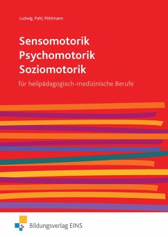 Sensomotorik - Psychomotorik - Soziomotorik - Pöhlmann, Rilo;Ludwig, Gudrun;Pahl, Ann-Katrin