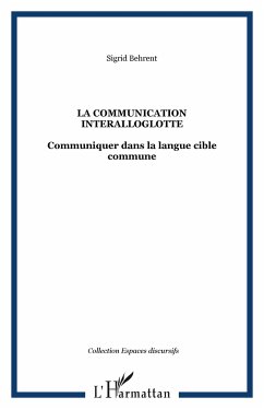 La communication interalloglotte - Behrent, Sigrid