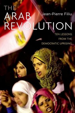 Arab Revolution: Ten Lessons from the Democratic Uprising - Filiu, Jean-Pierre