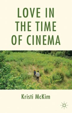 Love in the Time of Cinema - McKim, K.