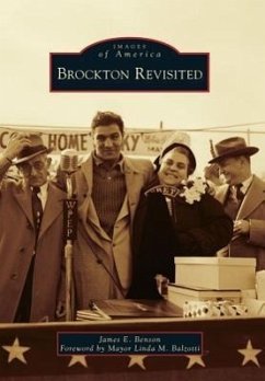 Brockton Revisited - Benson, James E.; Foreword by Mayor Linda M. Balzotti