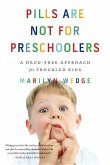 Pills Are Not for Preschoolers: A Drug-Free Approach for Troubled Kids