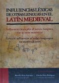 Influencias léxicas de otras lenguas en el latín medieval = Influences lexicales d'autres langues sur le latin médiéval = Lexical influences of other languages on medieval latin