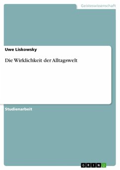 Die Wirklichkeit der Alltagswelt - Liskowsky, Uwe