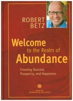 Welcome to the Realm of Abundance! - Betz, Robert