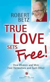 True love sets free!