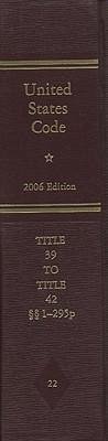 United States Code, 2006, V. 22, Title 39, Postal Service to Title 42, Thr Public Health and Welfare, Sections 1-295p