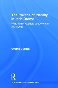 The Politics of Identity in Irish Drama - Cusack, George