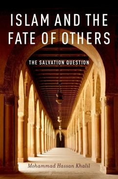 Islam and the Fate of Others - Khalil, Mohammad Hassan