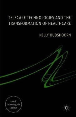 Telecare Technologies and the Transformation of Healthcare - Oudshoorn, N.