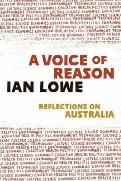 A Voice of Reason: Reflections on Australia - Lowe, Ian