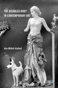 The Disabled Body in Contemporary Art - Millett-Gallant, Ann