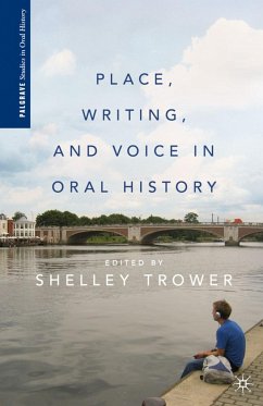 Place, Writing, and Voice in Oral History - Trower, S.