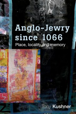 Anglo-Jewry since 1066 - Kushner, Tony