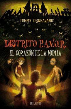 Distrito P.A.V.O.R. El corazón de la momia - Donbavand, Tommy