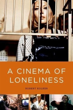 A Cinema of Loneliness - Kolker, Robert (Emeritus Professor of English, Emeritus Professor of