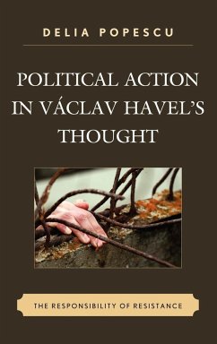 Political Action in Václav Havel's Thought - Popescu, Delia