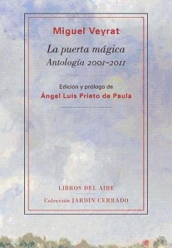 La puerta mágica : antología 2001-2010 - Veyrat, Miguel