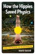 How the Hippies Saved Physics - Bild 1