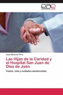 Las Hijas De La Caridad Y El Hospital San Juan De Dios De Jaen Von Jesus Medrano Perez Portofrei Bei Bucher De Bestellen