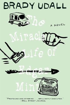 The Miracle Life of Edgar Mint - Udall, Brady