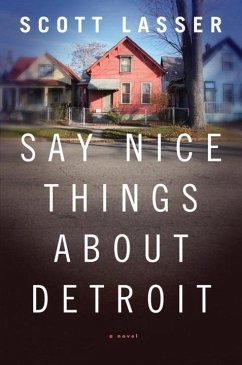 Say Nice Things about Detroit - Lasser, Scott