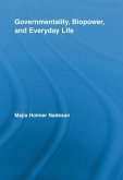 Governmentality, Biopower, and Everyday Life