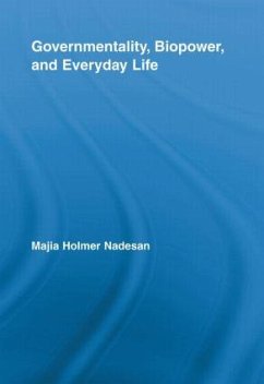 Governmentality, Biopower, and Everyday Life - Nadesan, Majia Holmer