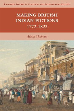 Making British Indian Fictions - Malhotra, A.
