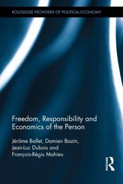 Freedom, Responsibility and Economics of the Person - Ballet, Jérôme; Bazin, Damien; Dubois, Jean-Luc