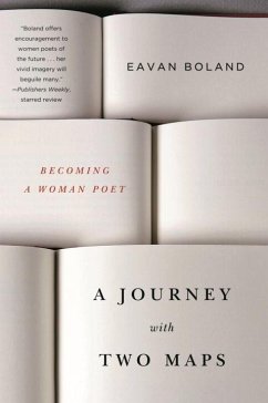 A Journey with Two Maps: Becoming a Woman Poet - Boland, Eavan