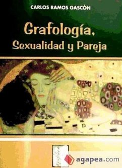 Grafología, sexualidad y pareja - Ramos Gascón, Juan Carlos