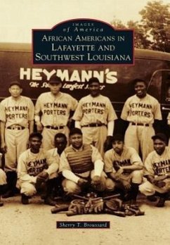 African Americans in Lafayette and Southwest Louisiana - Broussard, Sherry T.