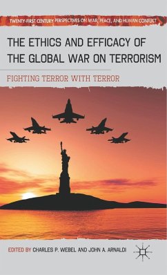 Cover The Ethics and Efficacy of the Global War on Terrorism