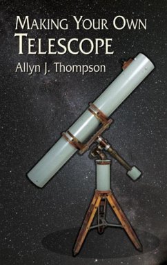 Making Your Own Telescope - Thompson, Allyn J