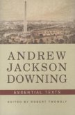 Andrew Jackson Downing: Essential Texts