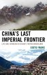 China's Last Imperial Frontier - Bild 1