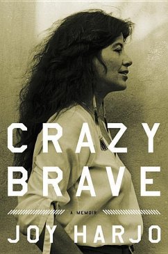 Crazy Brave: A Memoir - Harjo, Joy