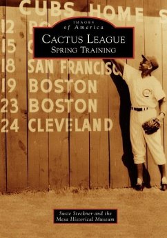 Cactus League: Spring Training - Steckner, Susie; The Mesa Historical Museum