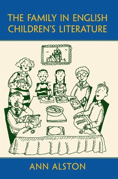 The Family in English Children's Literature - Alston, Ann