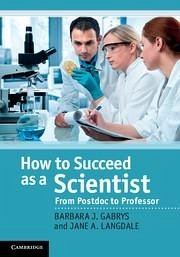 How to Succeed as a Scientist - Gabrys, Barbara J; Langdale, Jane A