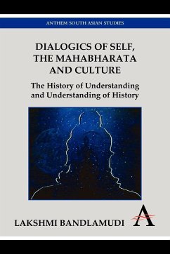 Dialogics of Self, the Mahabharata and Culture - Bandlamudi, Lakshmi