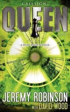 Callsign: Queen: Queen: Queen - Book I (a Zelda Baker - Chess Team Novella) - Robinson, Jeremy; Wood, David