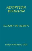Adoption Reunion - Ecstasy or Agony?