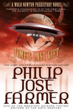 Time's Last Gift: A Wold Newton Prehistory - Farmer, Philip Jose
